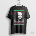 Official Podcast Jesus Ugly Christmas Shirt