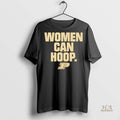 Official Purdue Boilermakers Women Can Hoop Shirt