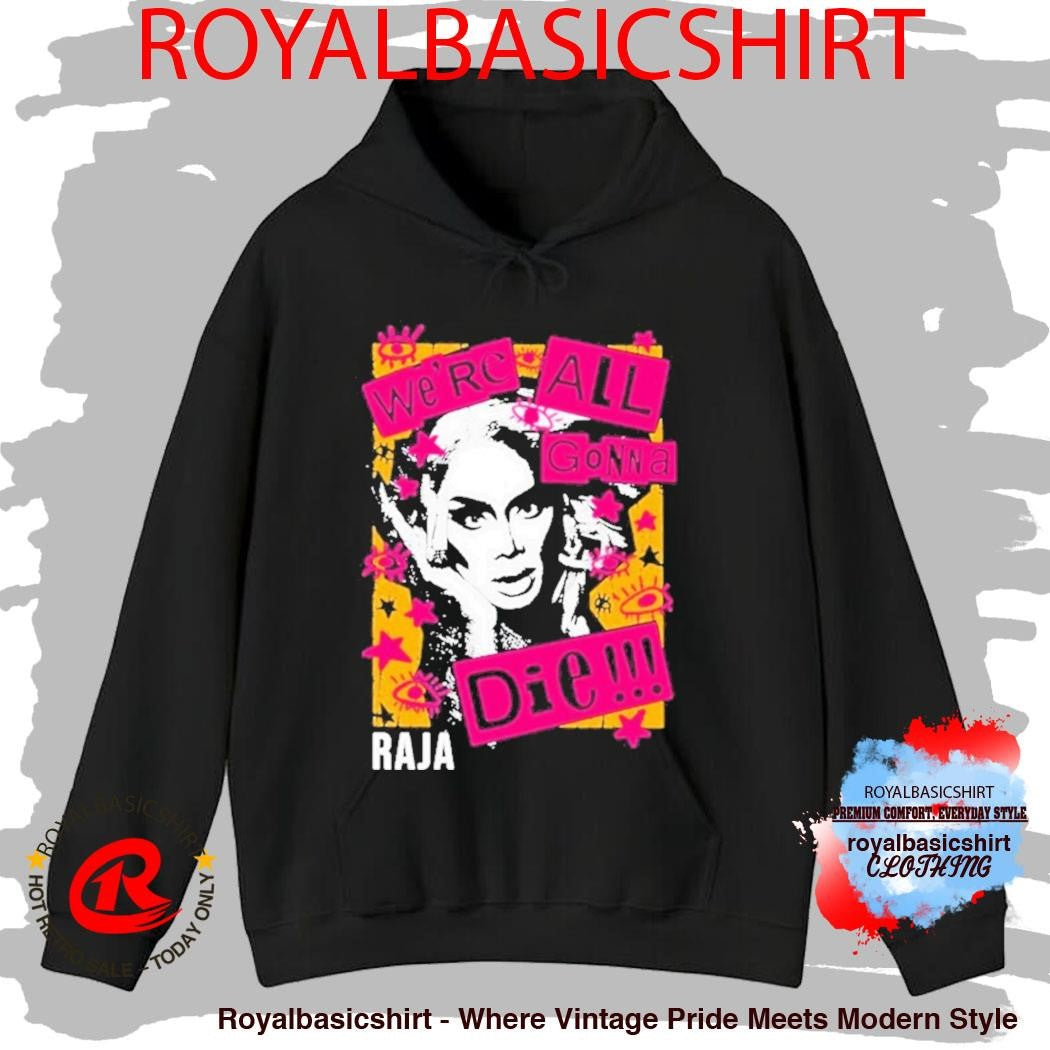 Raja Gemini We’re All Gonna Die Shirt