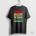 Official Remove Donald Trump Reverse The Damage Reclaim Our Democracy Blackshirt