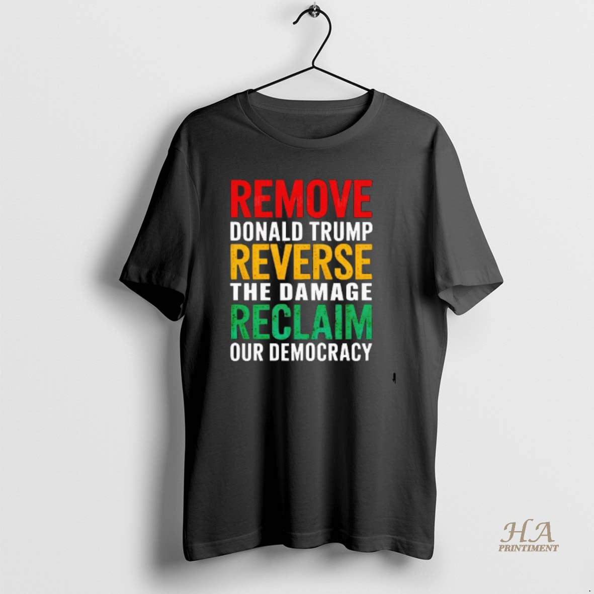 Official Remove Donald Trump Reverse The Damage Reclaim Our Democracy Blackshirt