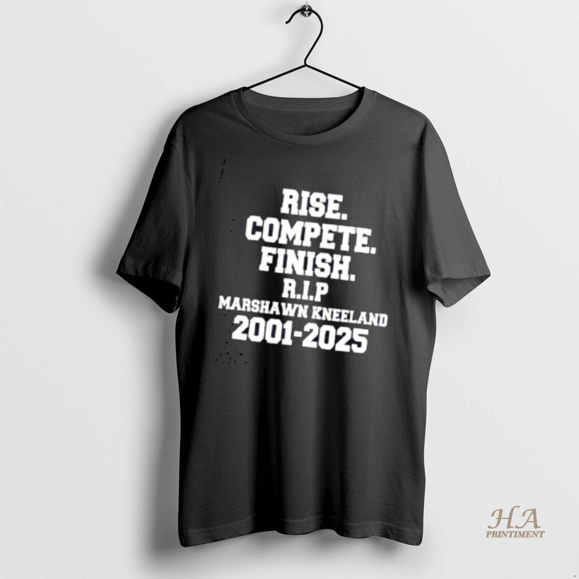 Official Rise Compete Finish Rip Marshawn Kneeland 2001 2025 Shirt