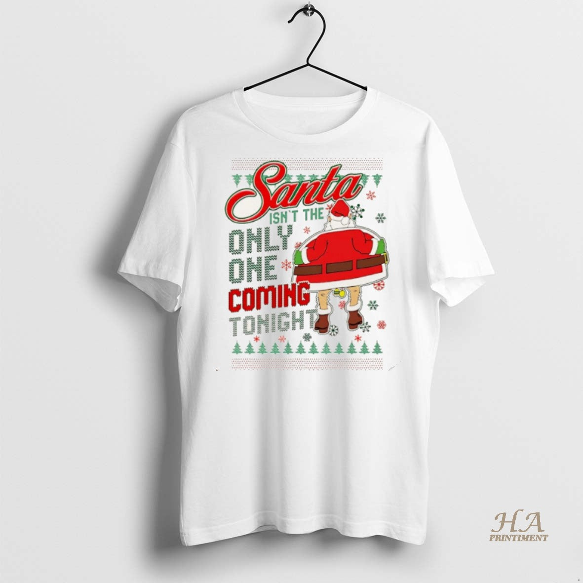 Official Santa Isnt The Only One Coming Tonight Ugly Christmas Shirt