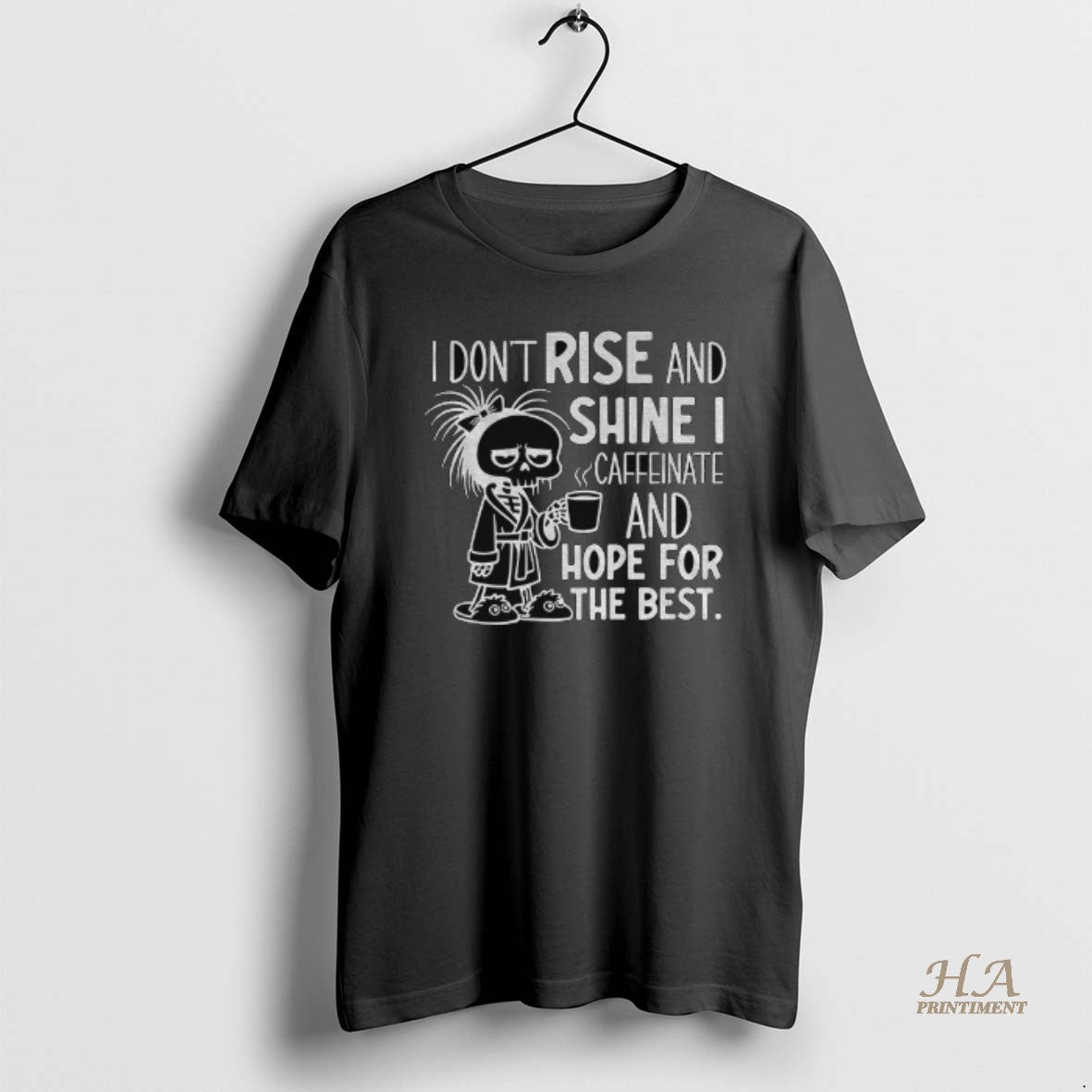 Official Skeleton I Dont Rise And Shine I Caffeinate And Hope For The Best