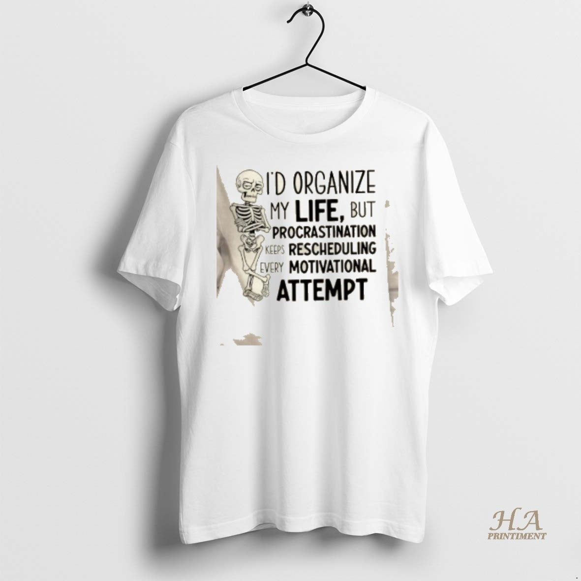 Official Skeleton Id Organize My Life But Procrastination Keeps Rescheduling Every Motivational Attempt Shirt