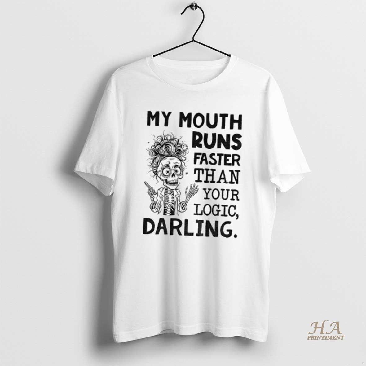 Official Skeleton My Mouth Runs Faster Than Your Logic Darling
