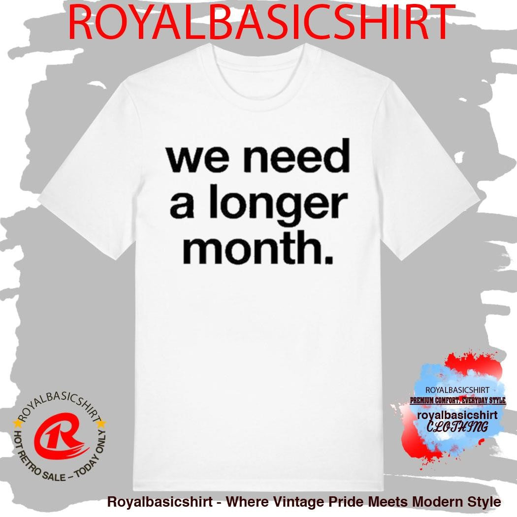 Snotty Nose Rez Kids We Need A Longer Month Shirt