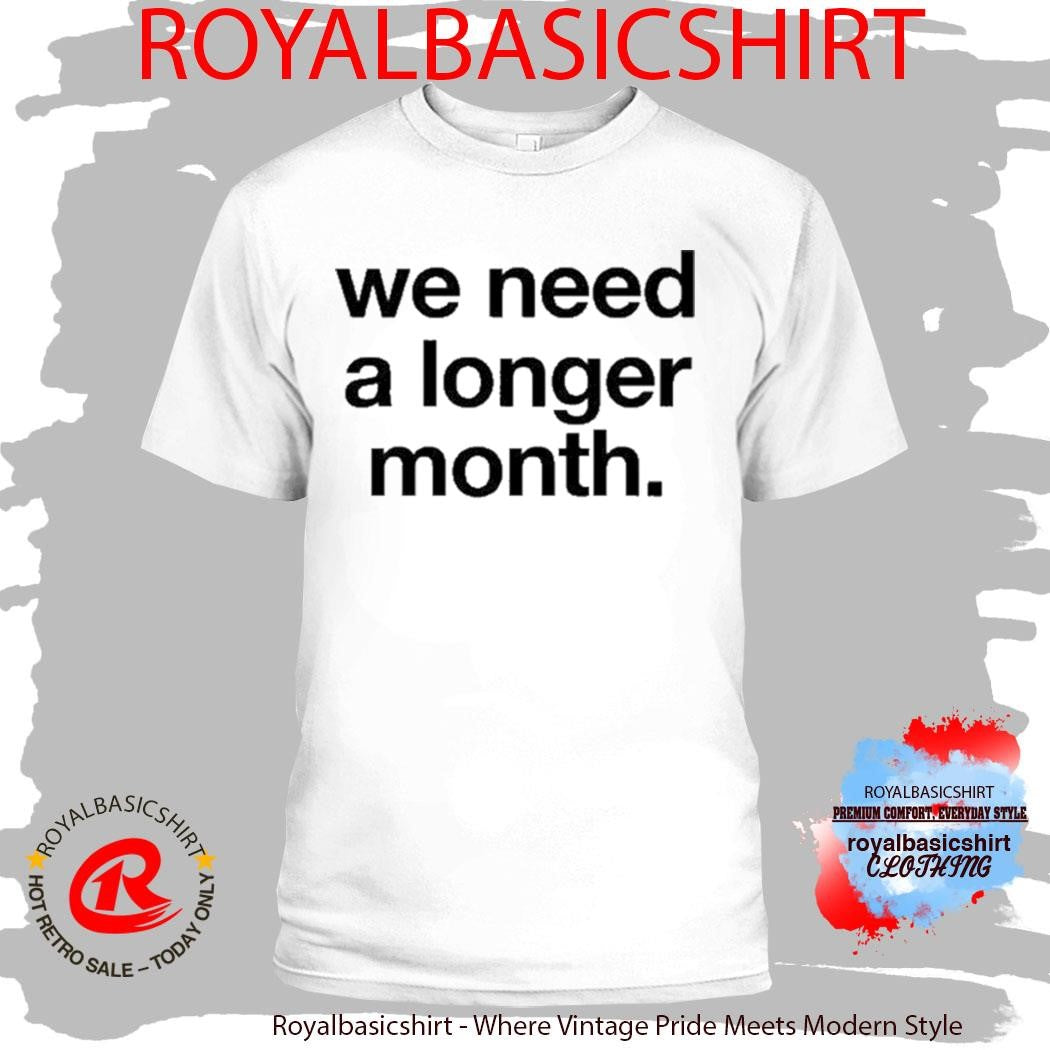 Snotty Nose Rez Kids We Need A Longer Month Shirt
