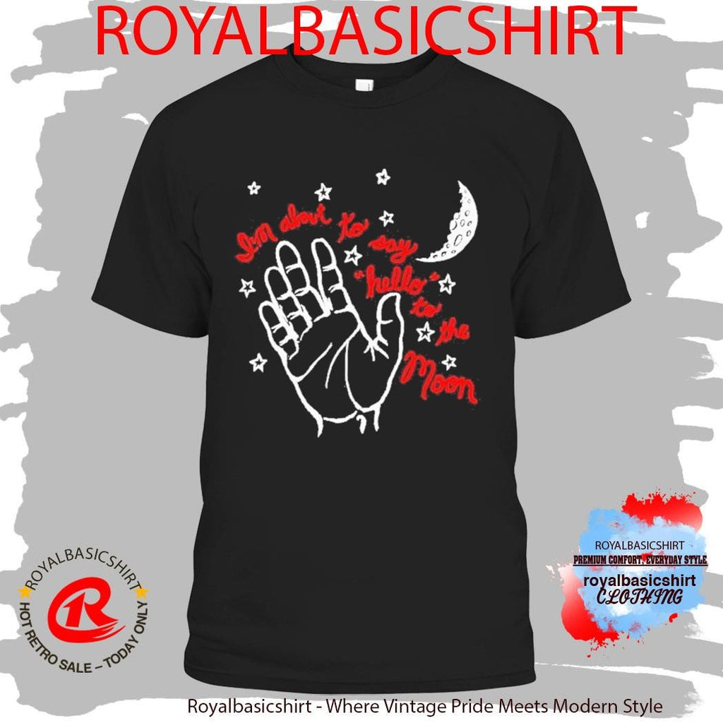 The Band Camino I’m About To Say Hello To The Moon Hand Shirt