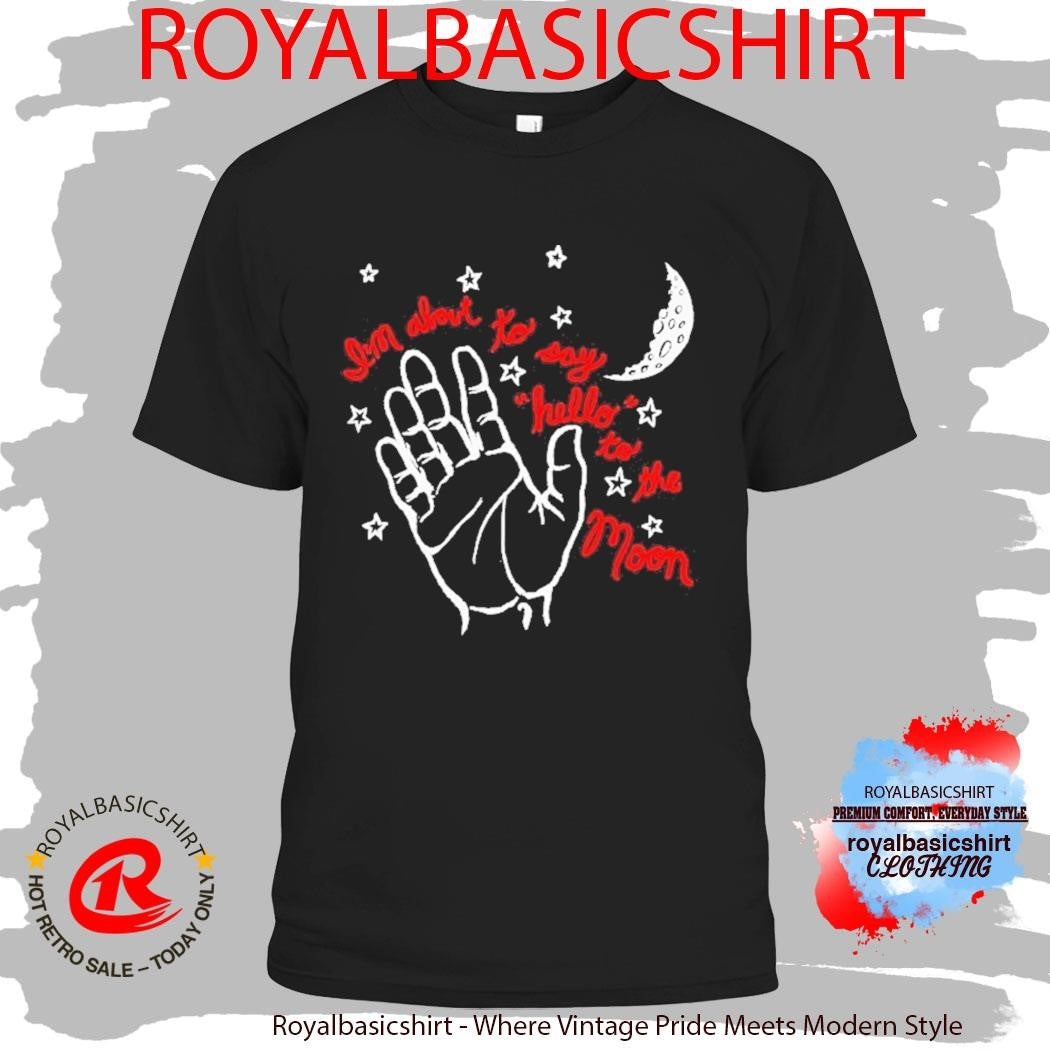 The Band Camino I’m About To Say Hello To The Moon Hand Shirt