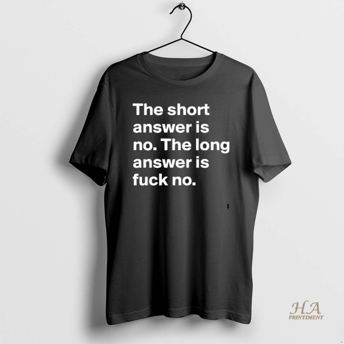 Official The Short Answer Is No The Long Answer Is Fuck No Blackshirt