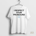 Official Trans Flag I Respect Your Pronouns Shirt