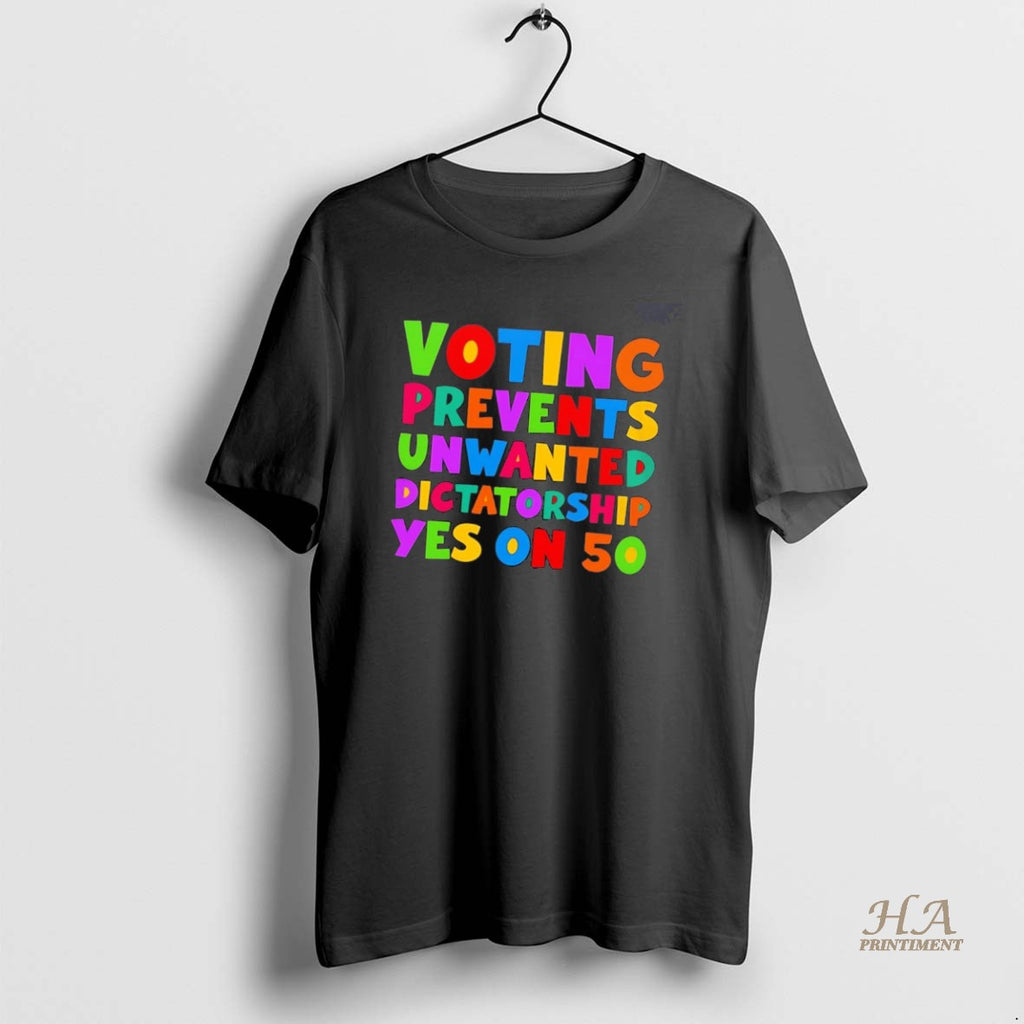 Official Voting Prevents Unwanted Dictatorship Yes On 50