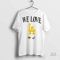 Official We Love Los Angeles Lakers And Los Angeles Dodgers Shirt