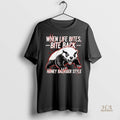 Official When Life Bites Bite Back Honey Badger Style Shirt