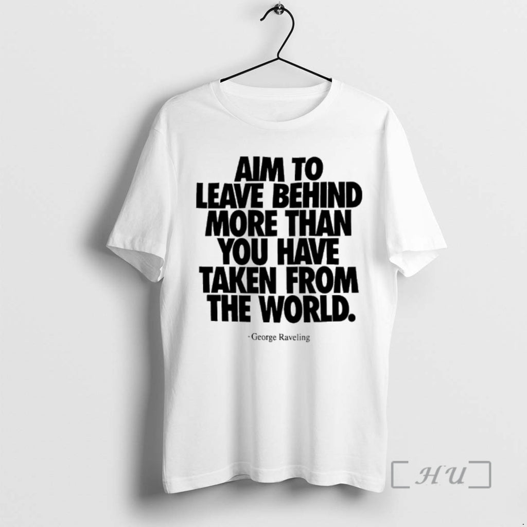 Officials 2026 Aim To Leave Behind More Than You Have Taken From The World George
