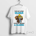 Officials Abraham Youre Not Getting Older Youre Just Becoming A Classic Premium T Shirts Sweater