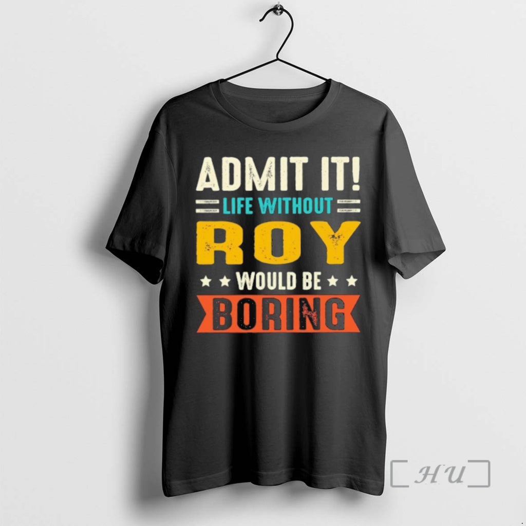 Officials Admit It Life Without Roy Would Be Boring