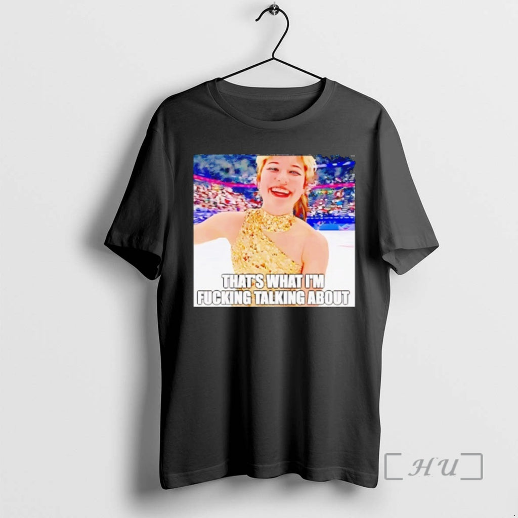 Officials Alysa Liu 2026 Olympic Champions Thats What Im Fucking Talking About Premium T Shirts