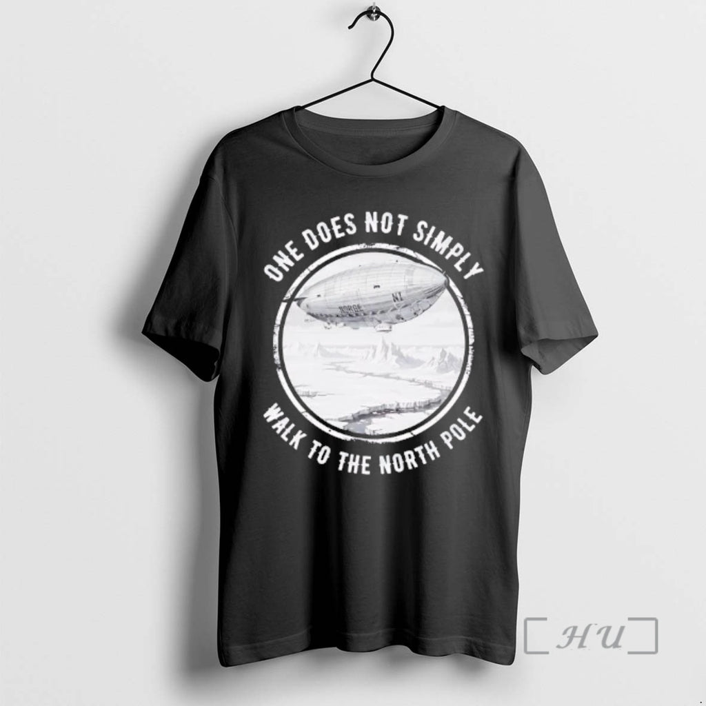 Officials Amundsen One Does Not Simply Walk To The North Pole Premium T Shirts Sweater