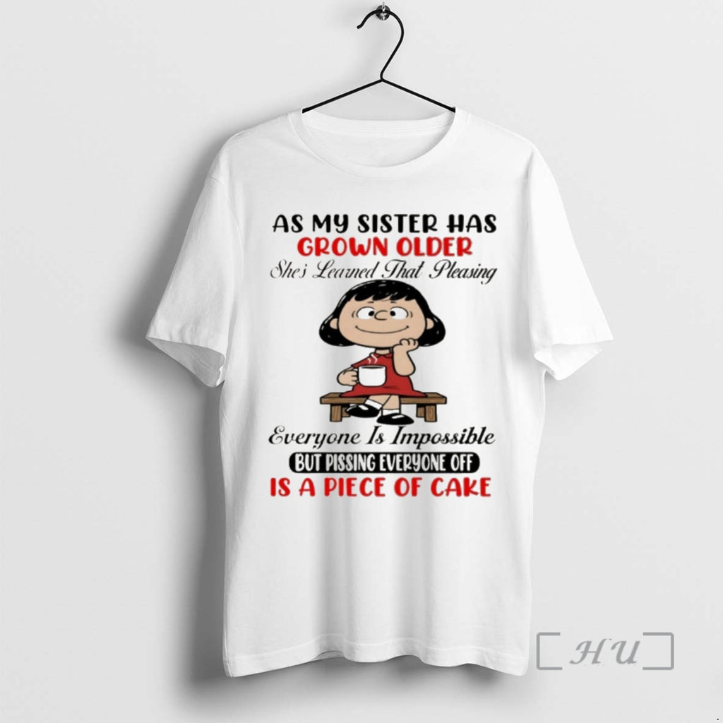 Officials As My Sister Has Grown Older Shes Learned That Pleasing Everyone Is Impossible But