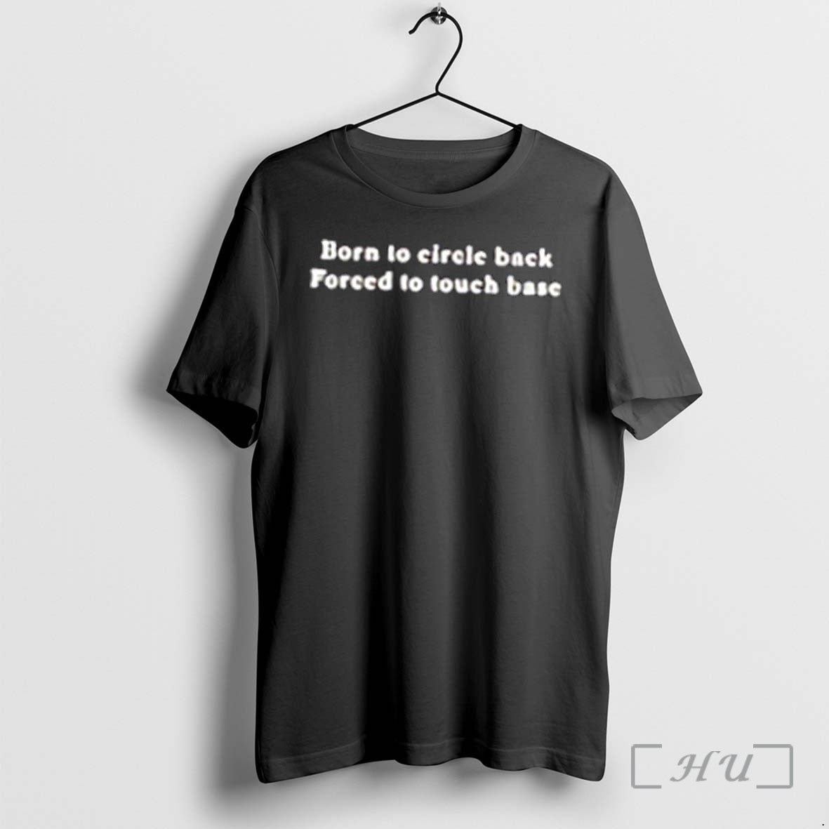 Officials Born To Circle Back Forced To Touch Base Tee Unisex , , , Long Sleeve Tee