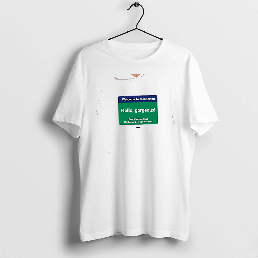 Officials Brad Hoylman Sigal Manhattan Welcome To Manhattan Hello Gorgeous Nyc Premium T Shirt