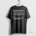 Officials Buck Bread Or Buns Definition Ornaments Premium Tee Shirt Sweater