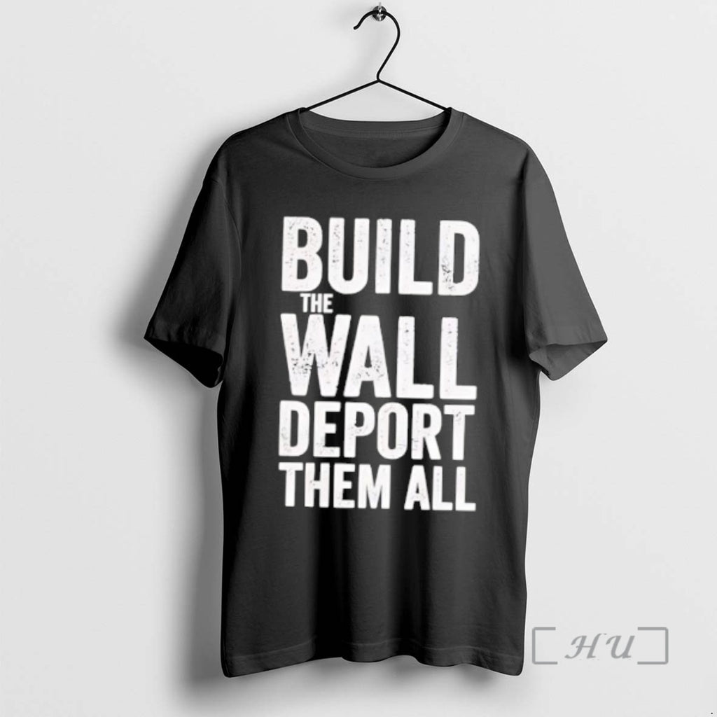 Officials Build The Wall Deport Them All