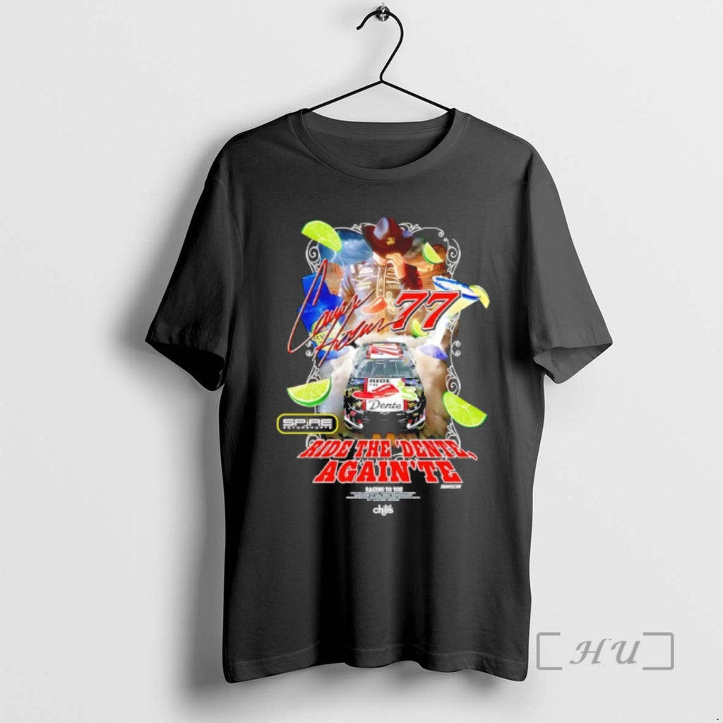 Officials Carson Hocevar Chilis Ride The Dente Againte Spire Motorsports Signature Premium T Shirts Sweater