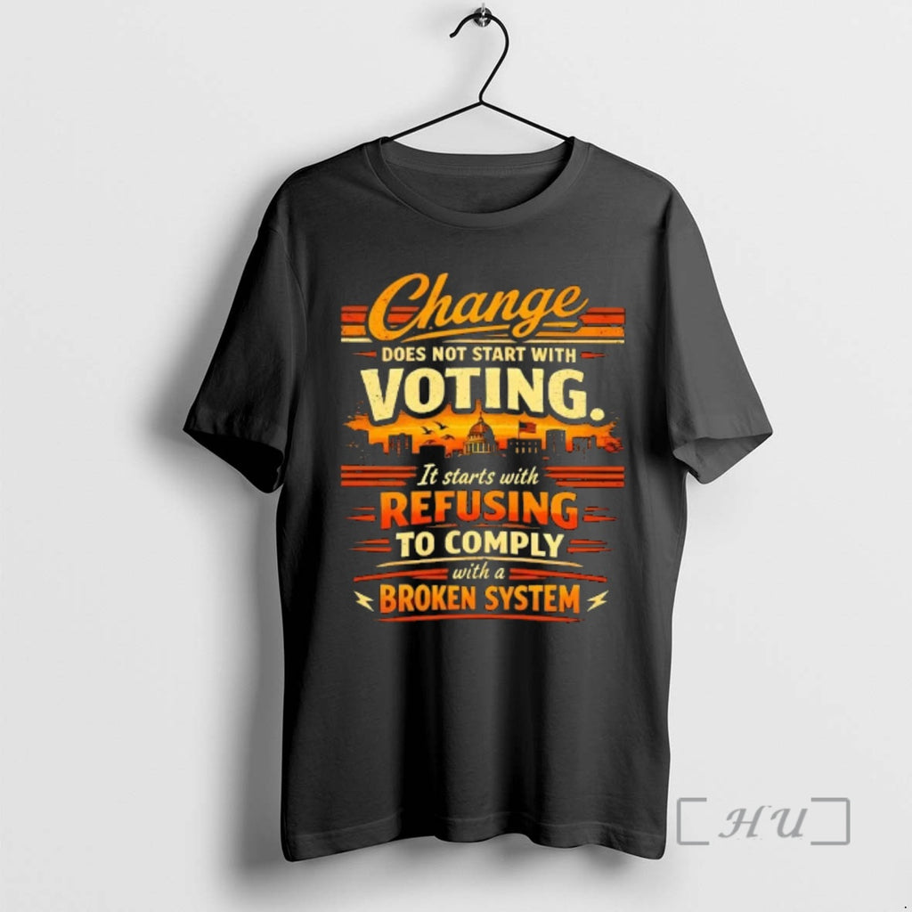 Officials Change Does Not Start With Voting It Starts With Refusing To Comply With