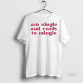 Officials Charlotte Asaaba Am Single And Ready To Mingle Circle Premium Tee Shirt Sweater