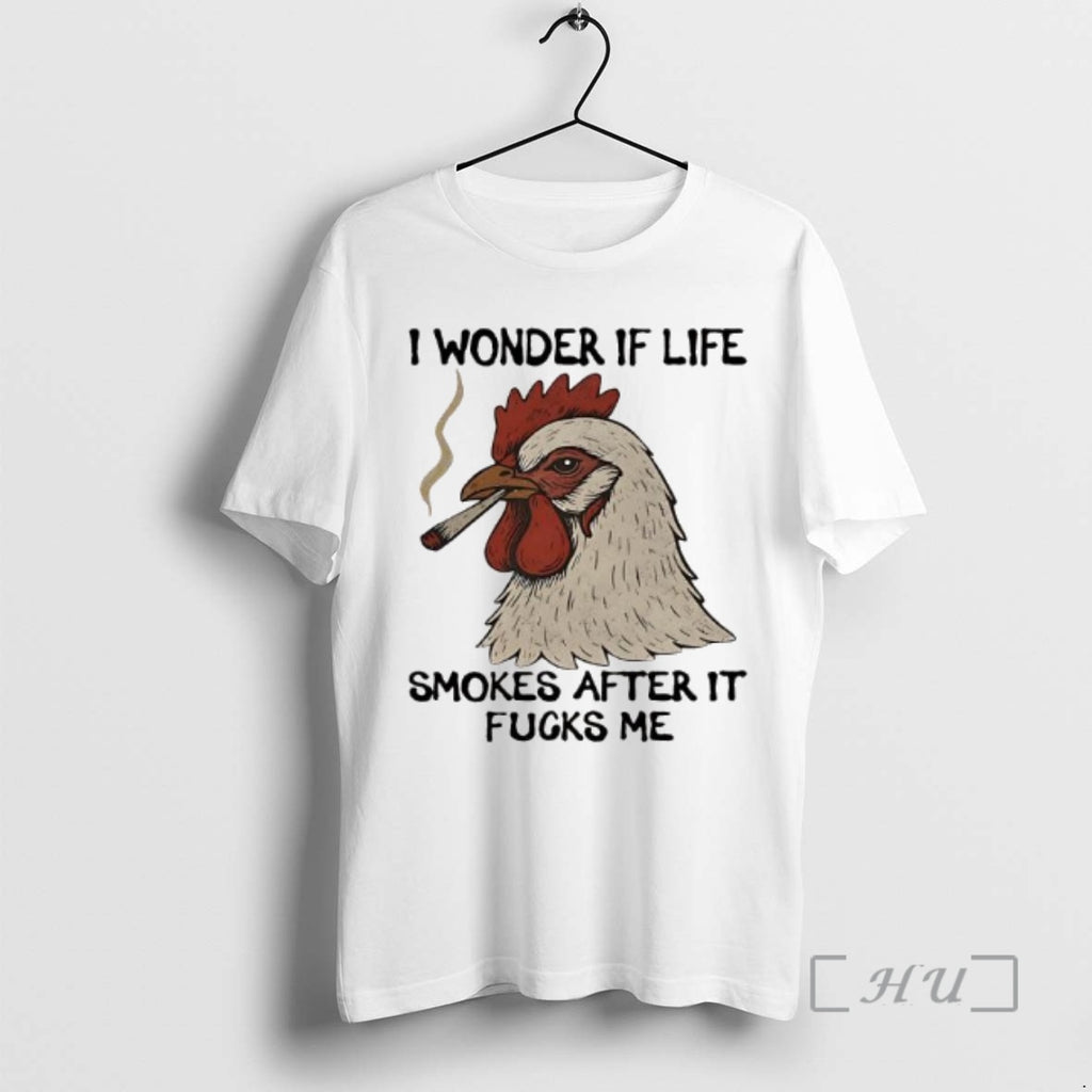 Officials Chicken I Wonder If Life Smokes After It Fucks Me Premium T Shirts Sweater