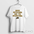 Officials Colorado Buffaloes Bad Bitches Go To Boulder Tee Unisex , , , Long Sleeve Tee