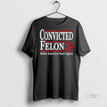Officials Convicted Felon 2024 Make America Sane Again Trump Premium Tee Shirt Sweater