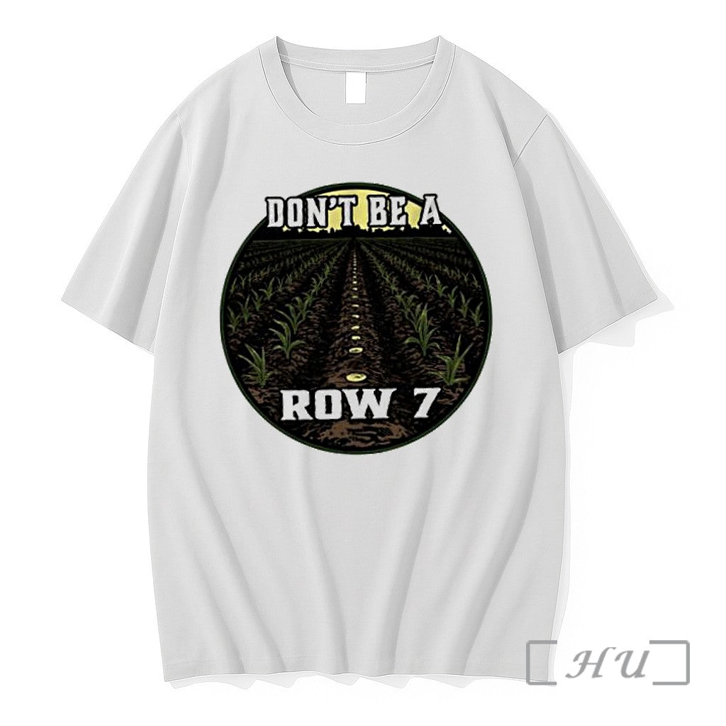 Officials Cornfield Agriculture Farming Quote Dont Be A Row 7 Unisex , , , Long Sleeve Tee