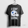 Officials Dalls Cowboys I Stay Loyal Ornaments Premium Tee Shirt Sweater