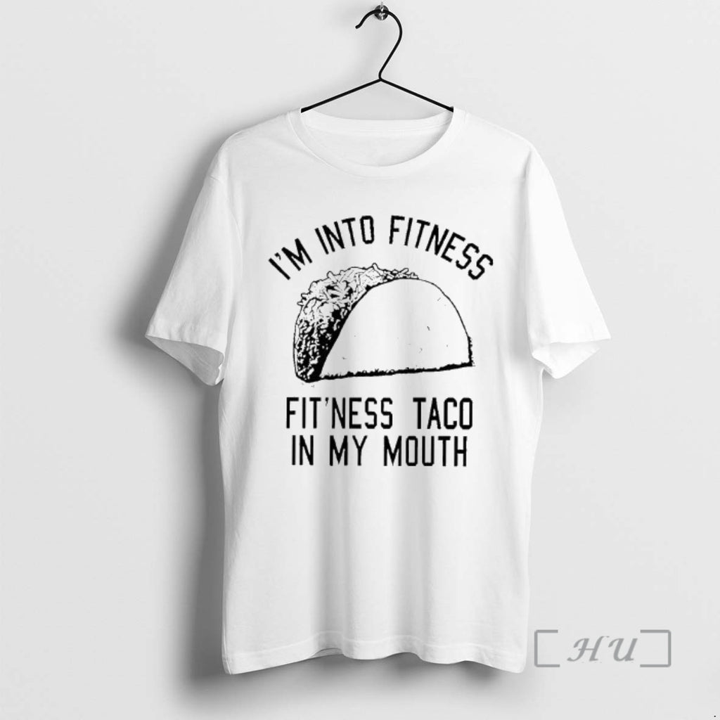 Officials Delicious Tacos Im Into Fitness Fitness Taco In My Mouth Premium T Shirts Sweater