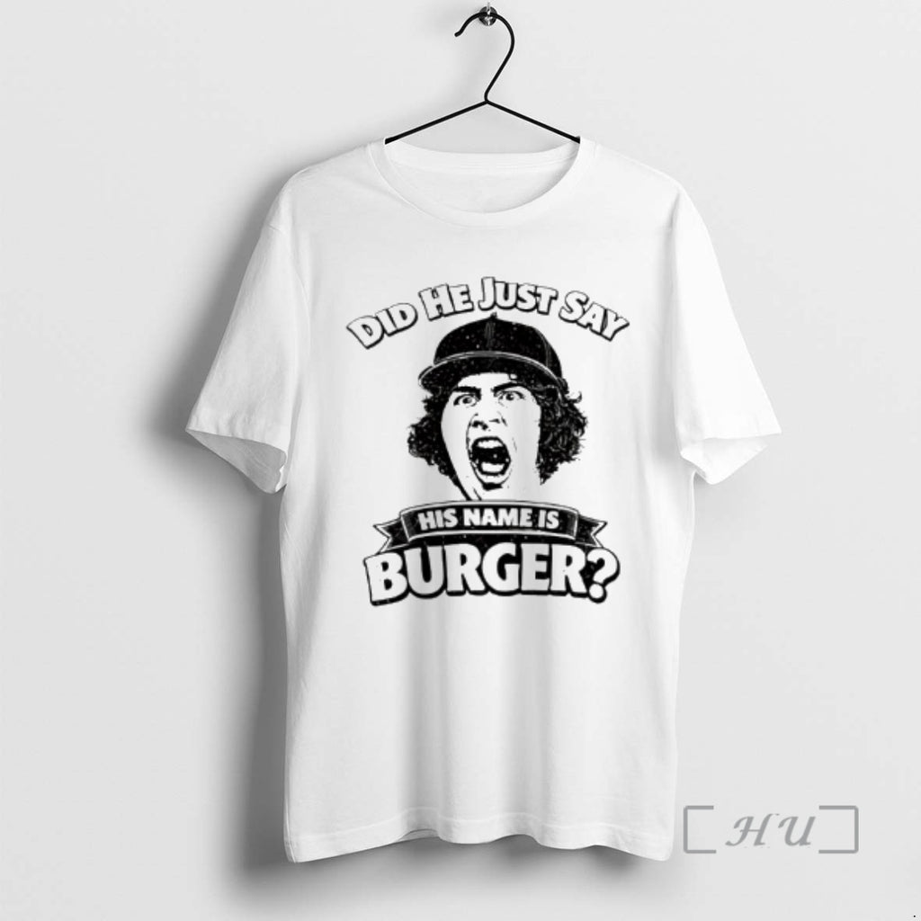 Officials Did He Just Say His Name Is Burger