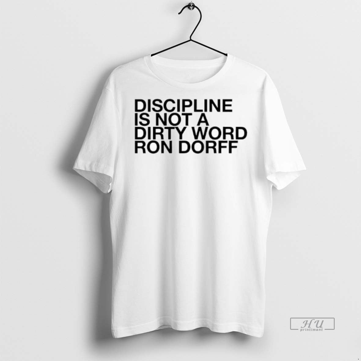 Officials Discipline Is Not A Dirty Word Ron Dorff Premium Tee Shirt Sweater