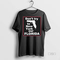 Officials Dont Try To New York Our Florida Gun Premium Tee Shirt Sweater