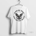 Officials Eagle Gun Independence In God We Trust Guns Are Just Backup Premium