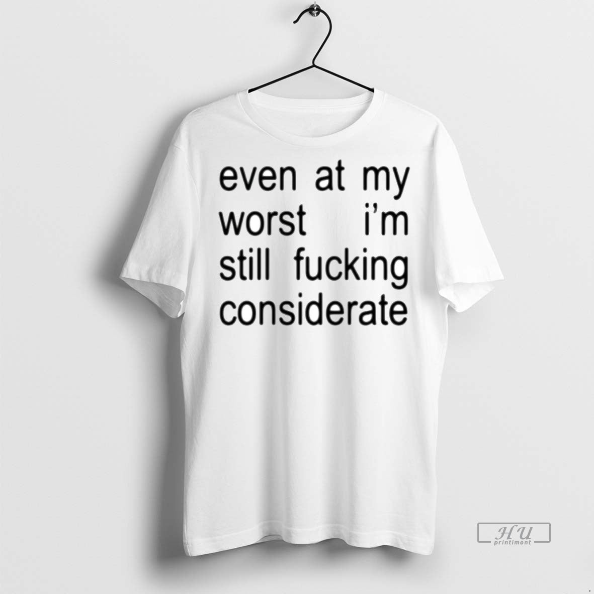 Officials Even At My Worst Im Still Fcking Considerate Circle Premium Tee Shirt Sweater