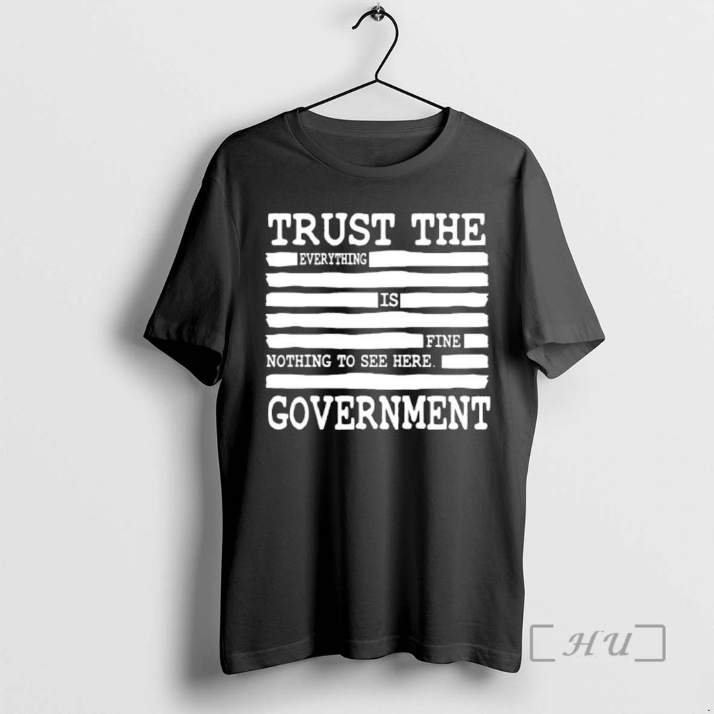 Officials Everything Is Fine Nothing To See Here Trust The Government Premium T Shirts Sweater