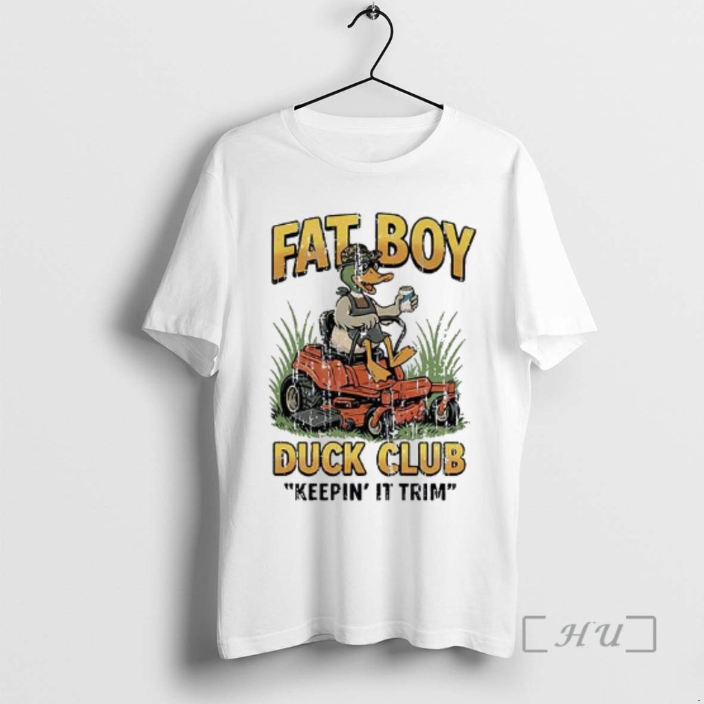 Officials Fat Boy Duck Club Keepin It Trim Ducks Driving Lawnmowers Premium T Shirts Sweater