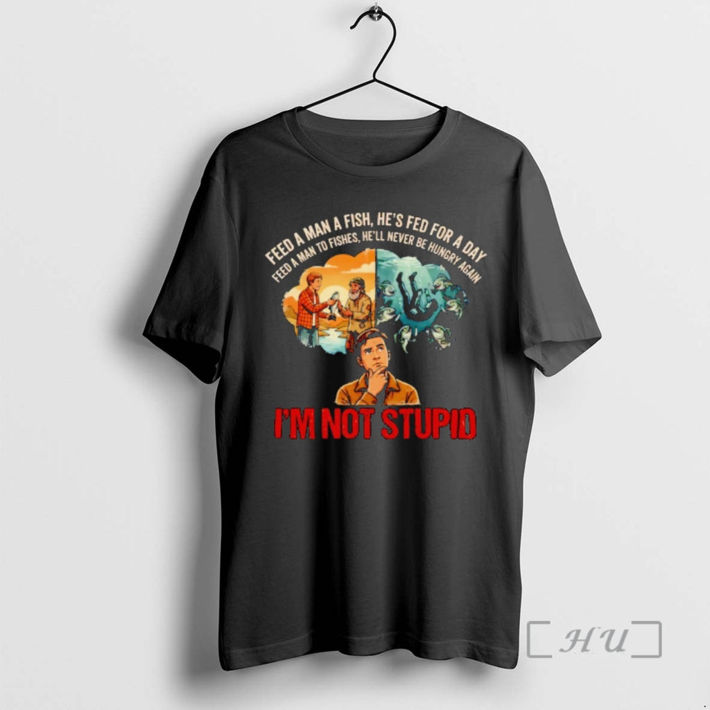 Officials Feed A Man To Fishes Im Not Stupid Dark Humor Parody Premium T Shirts
