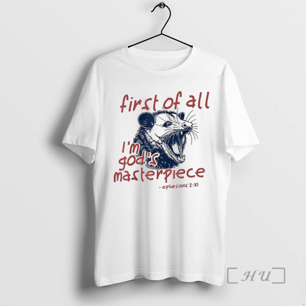 Officials First Of All Im Gods Masterpiece Ephesians 2 10 Opossum Premium T Shirts Sweater