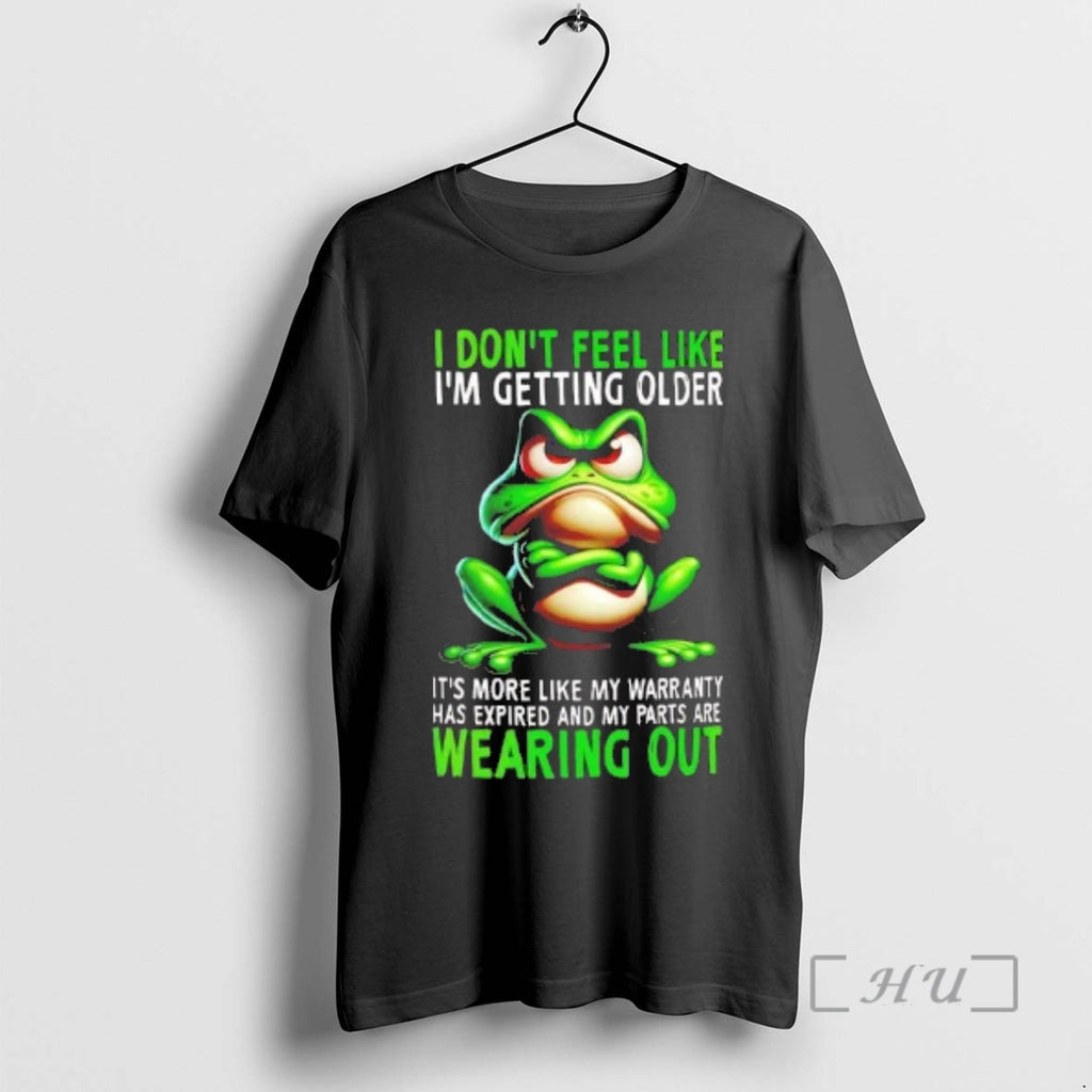 Officials Frog I Dont Feel Like Im Getting Older Its More Premium T Shirts Sweater