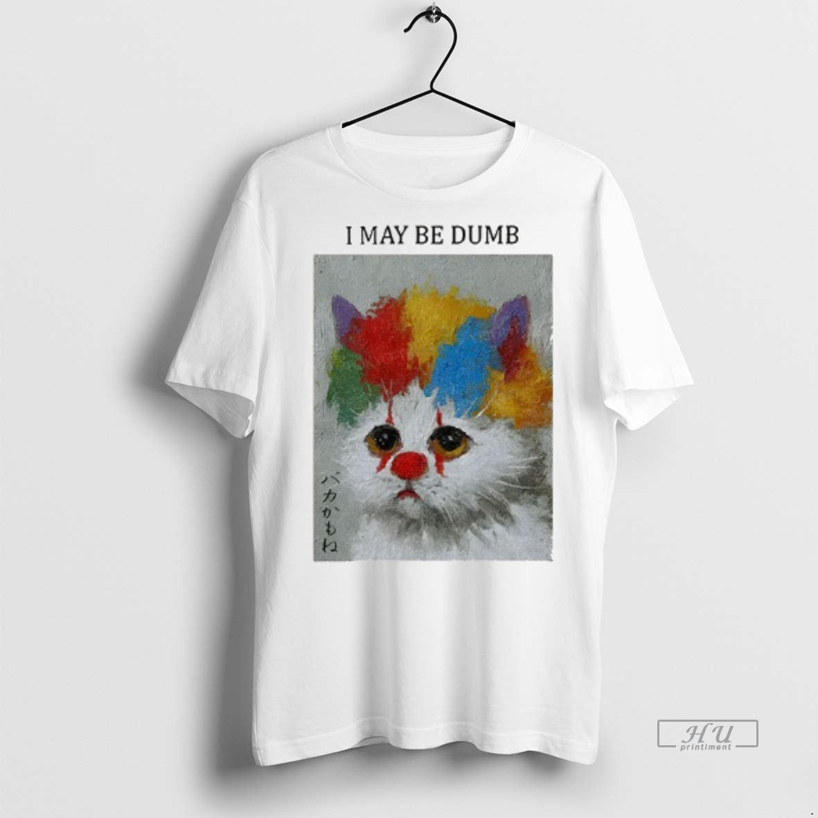 Officials Funny Clown Cat I May Be Dumb Art Premium Tee Shirt Sweater