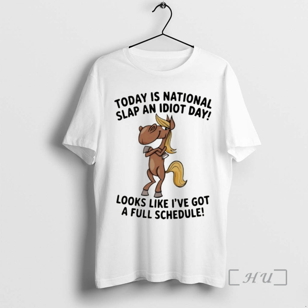 Officials Funny Horse Today Is National Slap An Idiot Day Looks Like Ive Got